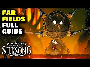 Hollow Knight Silksong - Far Fields Full Walkthrough Guide