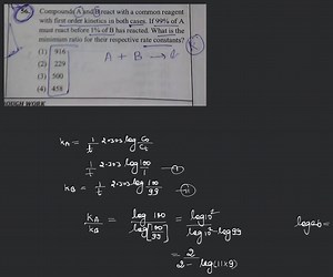 56.) Compounds A and (B) react with a common reagent with first... | Filo