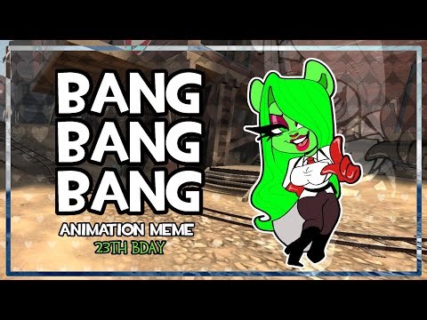 BANG BANG BANG [Animation Meme]//TF2 (23th BDAY)