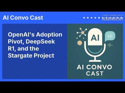 OpenAI's Adoption Pivot, DeepSeek R1, and the Stargate Project | AI Convo Cast