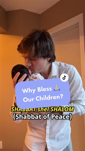 Why Bless Our Children? - A Unique Shabbat Tradition