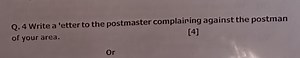 Q. 4 Write a 'etter to the postmaster complaining against the p... | Filo