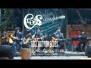 Bell bottom Blues Eric Clapton..cover by Crossroads