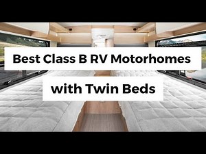 Best Class B RV Motorhomes with Twin Beds