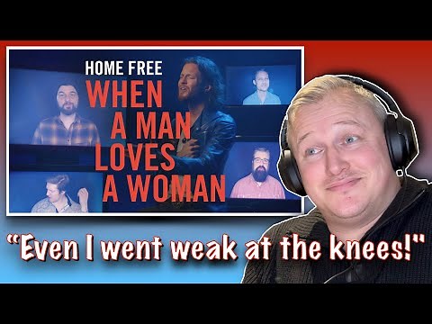Home Free - When a man loves a woman (FIRST TIME HEARING)