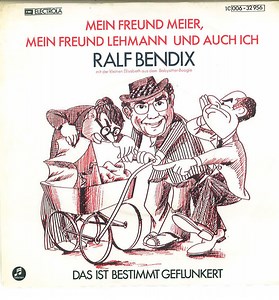 Ralf Bendix - Mein Freund Meier, Mein Freund Lehmann Und Auch Ich