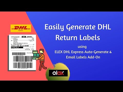 Easily Generate DHL Return Labels using WooCommerce DHL Express Auto-Generate & Email Labels Add-On