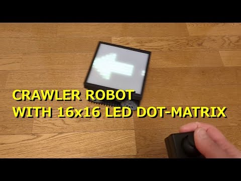 CRAWLER ROBOT WITH 16x16 LED DOT MATRIX