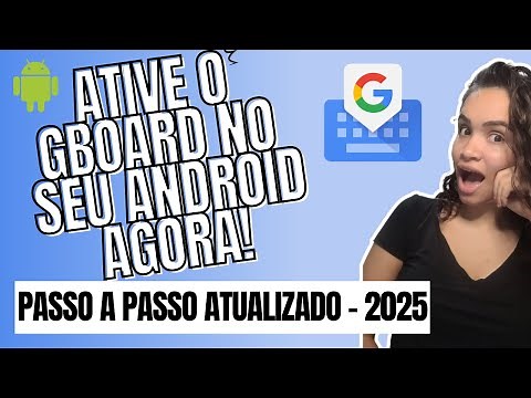 Como Ativar o Gboard no Android Passo a Passo