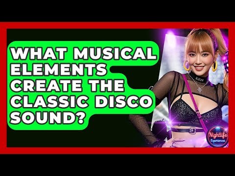 What Musical Elements Create The Classic Disco Sound? - Nightlife Experiences