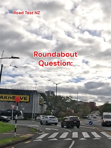 Roundabout Question. #roadtestnz #drivingtips #drivesafe #drive #nzdrive