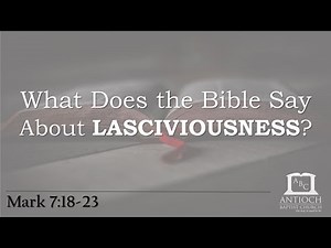 What Does the Bible Say About Lasciviousness?