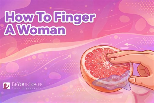 An Expert-Backed Guide To Fingering A Woman (Without The Guess) - BeYourLover®