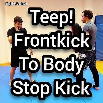 The Intercepting Stop Kick - Front Kick to the Body - Teep - Muay Thai Kickboxing for MMA