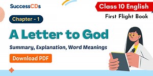 A Letter to God Summary, Explanation, Word meanings Class 10