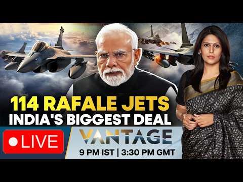 LIVE: $40 Billion, 114 Rafales: India Clears Biggest Arms Package Ever | Vantage with Palki Sharma