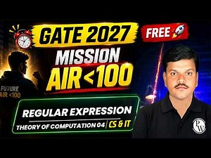Regular Expression | Theory of Computation 04 | CS & IT | GATE 2027 | Mission Under AIR 100