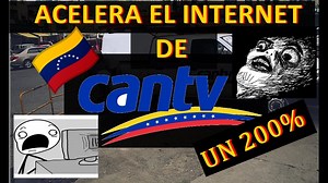 Como Acelerar El Internet Cantv 2018