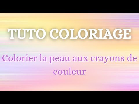 Comment colorier la peau aux crayons de couleurs