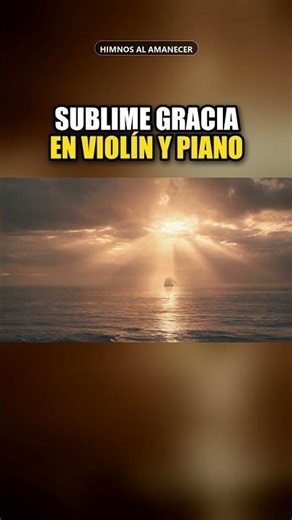 Sublime gracia en violín y piano | Himno instrumental