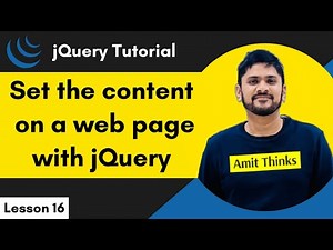 16. jQuery - Set Content | jQuery Tutorial for Beginners | 2024 | Amit Thinks