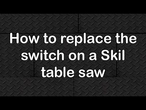 How to replace the switch on a Skil table saw