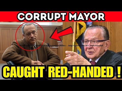 Mayor Caught Red-Handed Taking Construction Bribes — Judge Caprio CONSTRUCTS His Downfall