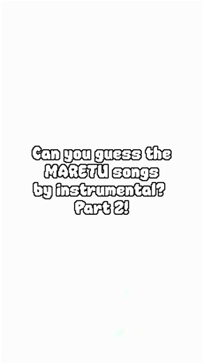 Guess the MARETU Songs by Instrumental: Part 2