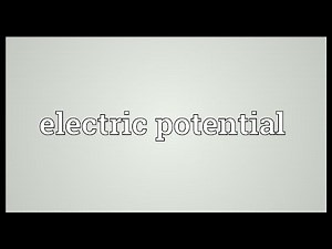 Electric potential Meaning