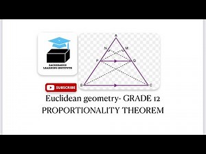 EUCLIDEAN GEOMETRY |GRADE 12| PROPORTIONALITY THEOREM