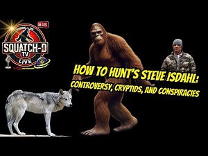 How to Hunt's Steve Isdahl: Controversy, Cryptids, and Conspiracies