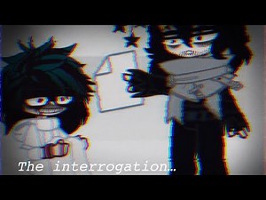 The interrogation||dadzawa+Izuku||Ft.tsukauchi||Vigilante deku AU||BNHA||gacha club|deku angst?|ep 1