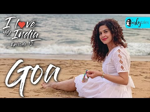 I Love My India Ep 12 - Exploring Goa During The Pandemic | Curly Tales