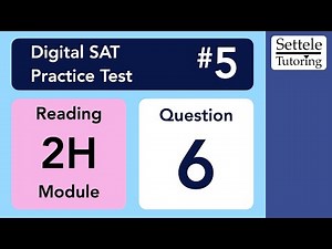 Digital SAT 5, Reading Module 2H, Question 6 (passage)