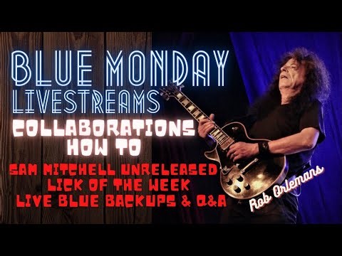 Blue Monday-Collaborations How To-Sam Mitchell Unreleased-Live Blues Backups
