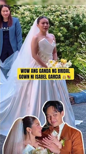 😱ANG GANDA NG BRIDAL GOWN SI ISABEL GARCIA NAPAKA SIMPLE LANG 😍