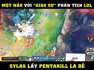 Sylas lấy pentakill là dễ trong tay Văn Tèo #VGaming | Thi Meo