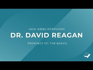 Jack Hibbs Interviews Dr David Reagan - Prophecy 101: The Basics