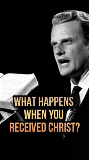 WHAT HAPPENS WHEN YOU RECEIVED CHRIST? Billy Graham #Christ #salvation #billygrahamshorts