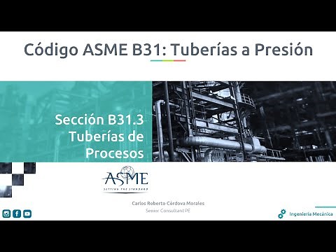 Conociendo el Código ASME B31.3 Tuberías de Proceso.
