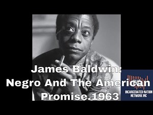 James Baldwin: Negro And The American Promise.1963