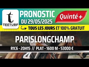 Pronostic teeturf PMU Quinté du jour GRATUIT - 29 MAI 2025 - R1C6 - 20h15 - ParisLongchamp