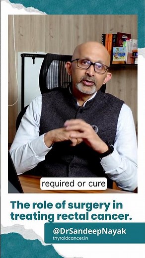 What is the role of surgery in treating rectal cancer? | Dr. Sandeep Nayak | MACS Clinic