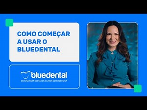 Aula 1 | Como começar a usar o sistema de gestão de clínicas da BlueDental