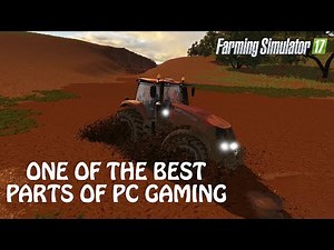 JUST MUDDING AROUND in Farming Simulator 2017 | MUD MOD ON PC | PC Gaming