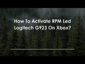 How To Activate RPM Led Logitech G923 On Xbox?