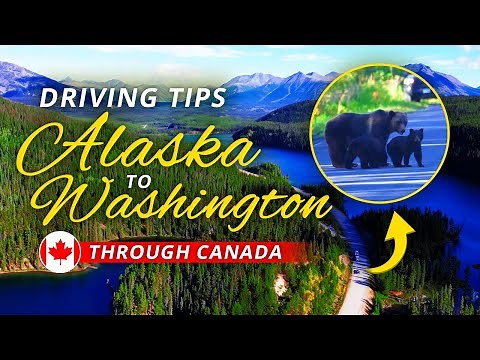 What’s It Like Driving from Alaska to Washington Through Canada?