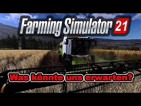 Farming Simulator 21 - Was KÖNNTE uns erwarten?
