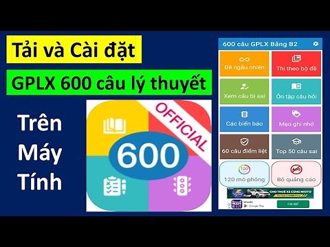 HƯỚNG DẪN CÀI ĐẶT PHẦN MỀM ÔN THI 600 CÂU HỎI LÝ THUYẾT GPLX TRÊN MÁY TÍNH