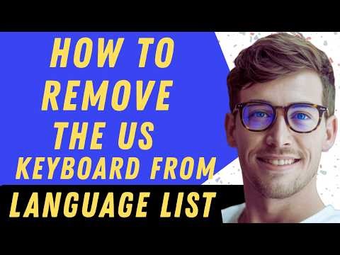 How To Remove Us Keyboard From Windows 10 Language List - Full Guide